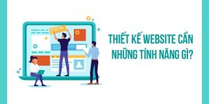 Thiết kế website bán hàng là gì? Những tính năng nổi bật của web bán hàng