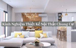 kinh nghiệm thiết kế nội thất chung cư