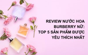 review nước hoa burberry nữ