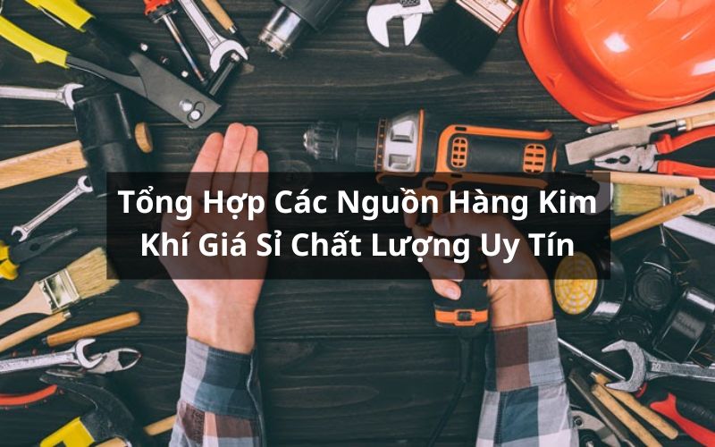 nguồn hàng kim khí giá sỉ