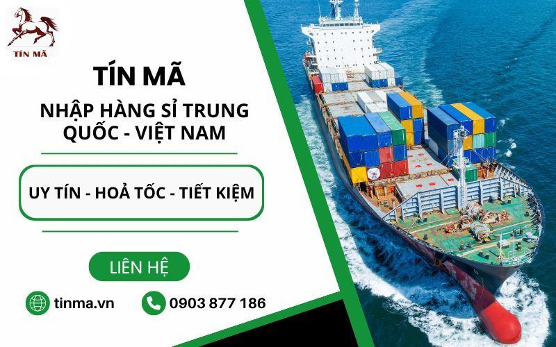 Dịch vụ nhập hàng Trung Quốc Tín Mã